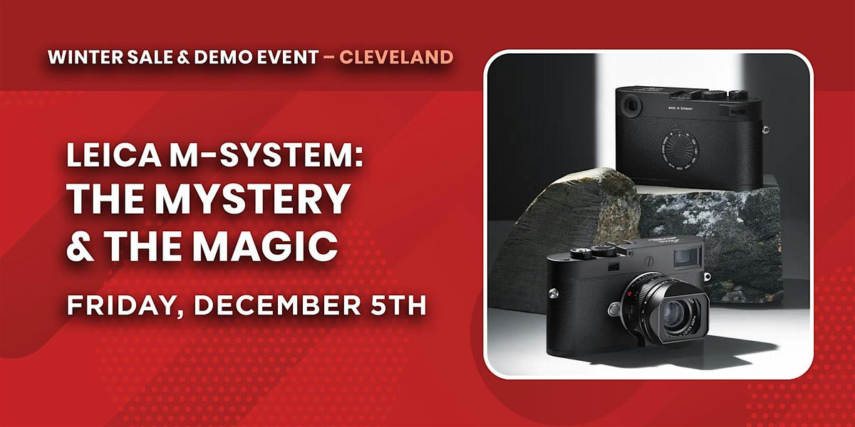Leica M-System: The Mystery & the Magic | Cleveland, OH
