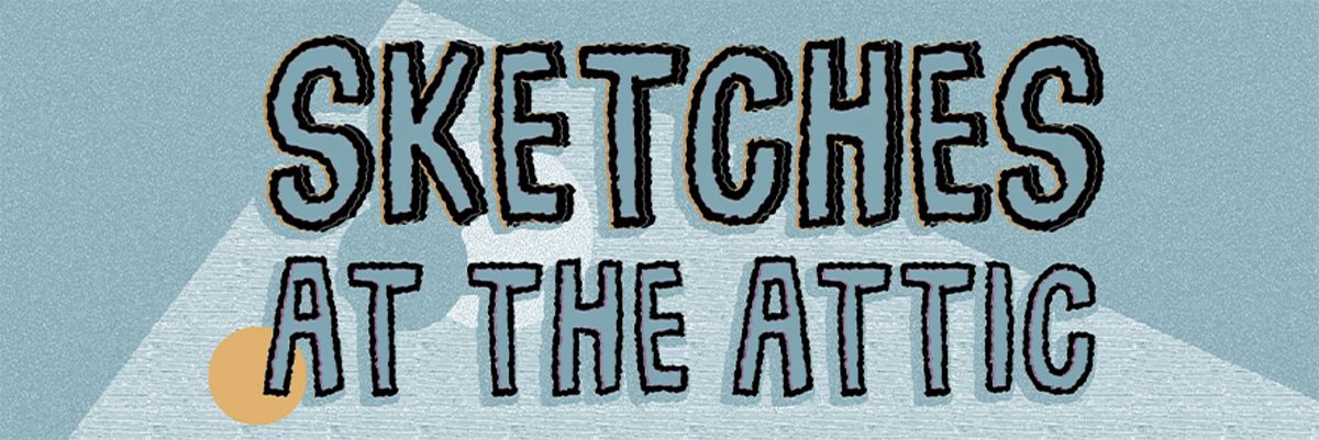 The Attic Presents: Sketches [Life Drawing & Live Music]