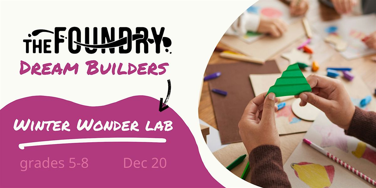 Dream Builders: Winter Wonder Lab