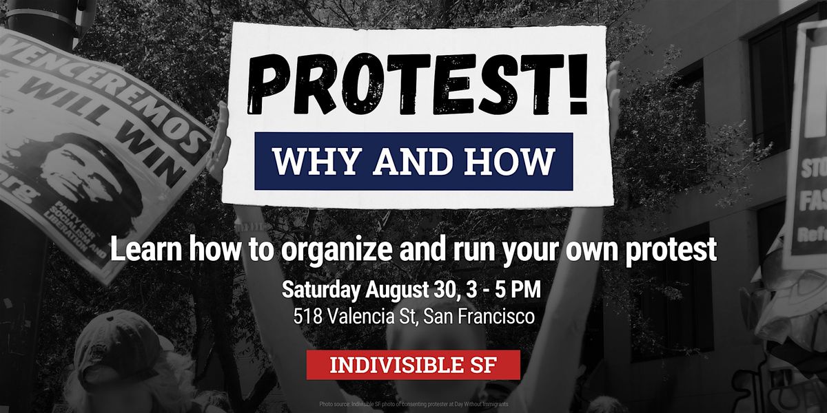 How to Organize and Run Your Own Protest: An Indivisible SF training