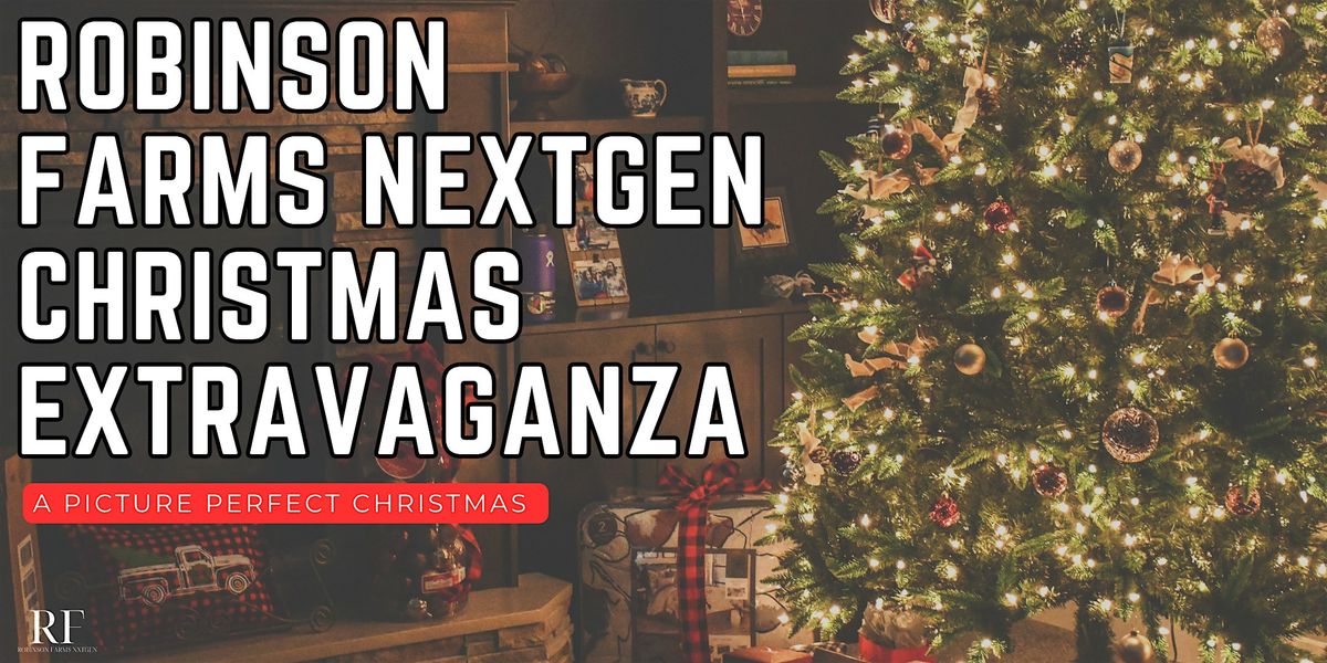 Robinson Farms Christmas Extravaganza: A Picture-Perfect Christmas!