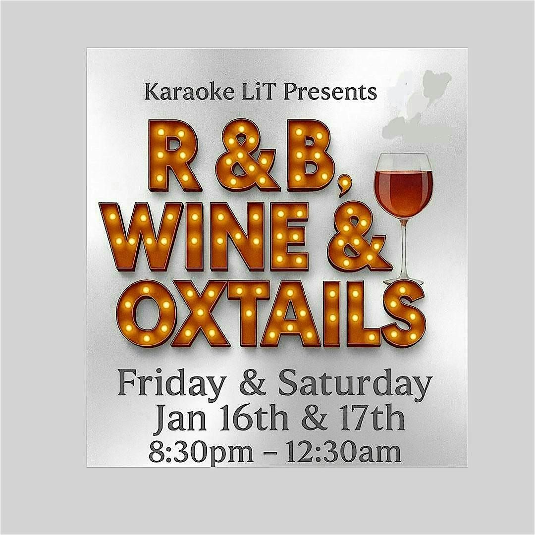 KARAOKE LiT: Presents: R&B, WINE & OXTAILS