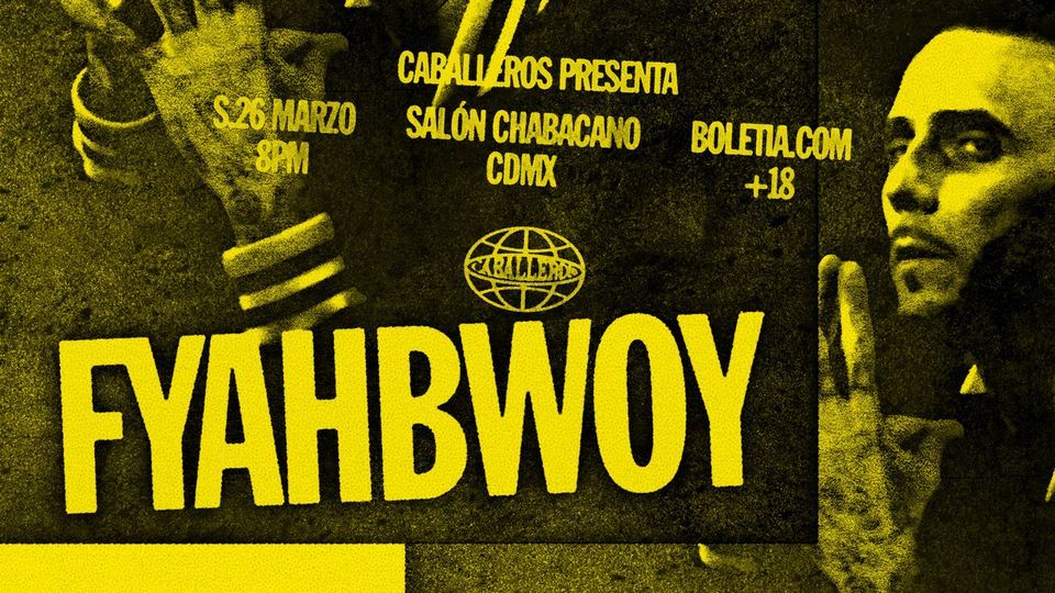 Fyahbwoy @ CDMX