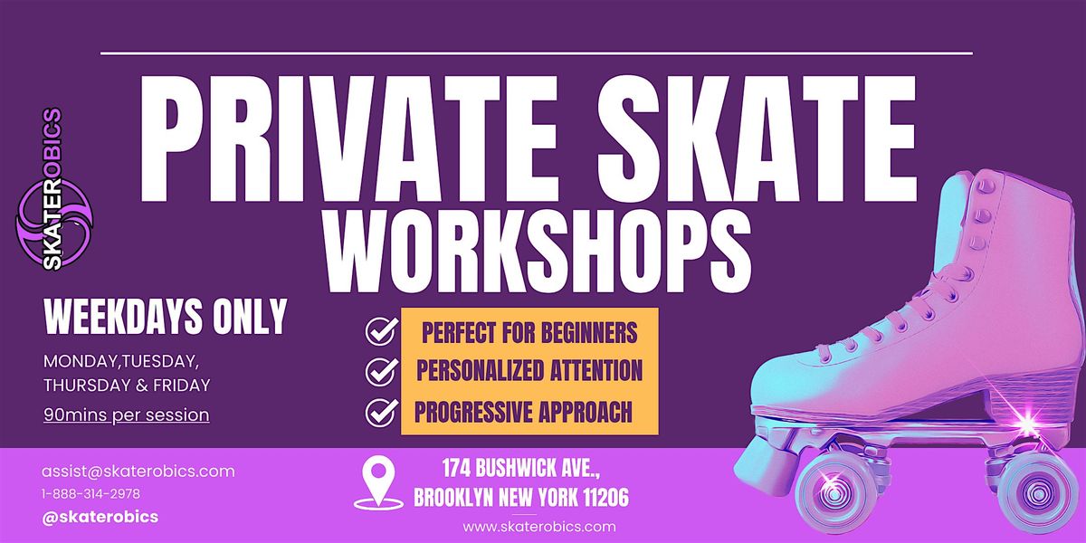 SKATEROBICS PRIVATE SKATE WORKSHOPS