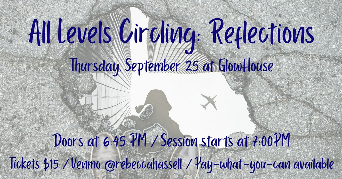 All-Levels Circling: Reflections