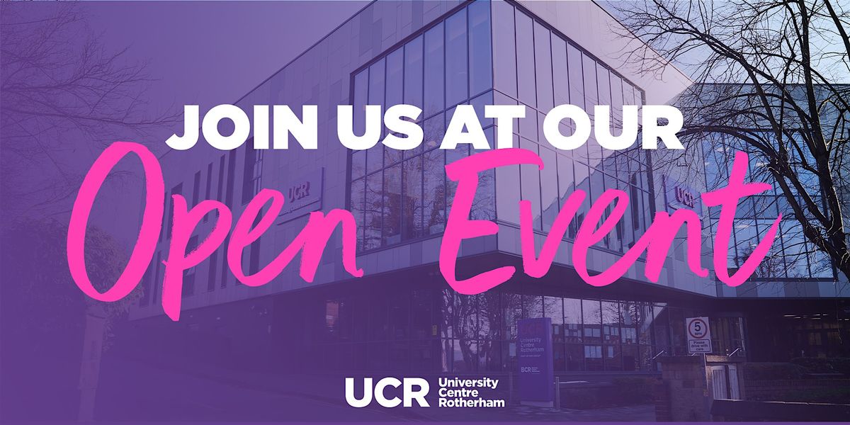 Wednesday 11th February 2026 | Open Event | University Centre Rotherham