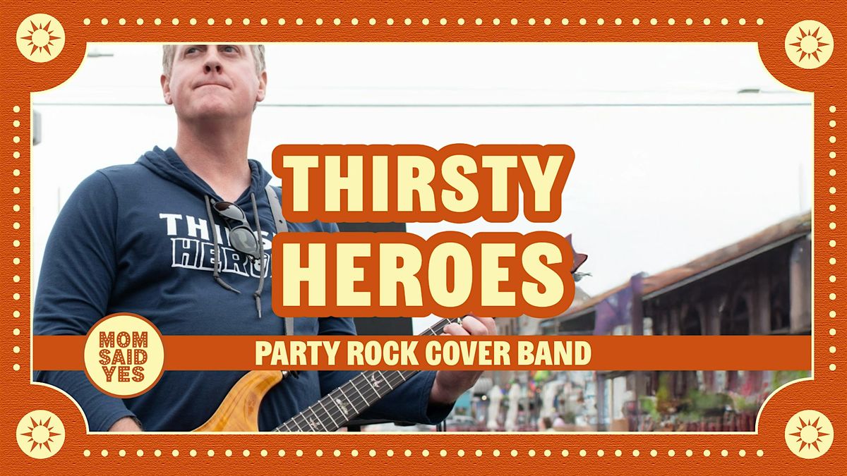 Live Music South Bay: Thirsty Heroes - Party Rock Cover Band