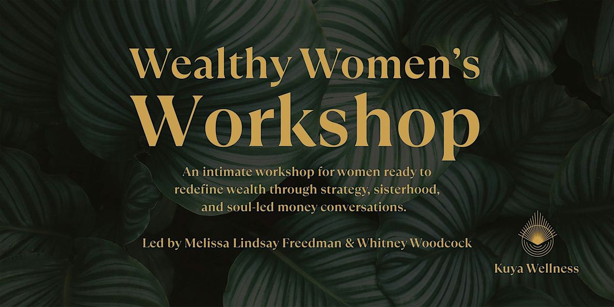 Wealthy Women's Workshop