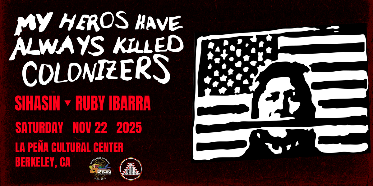 My Heros Have Always Killed Colonizers: A Night to Honor Resistance