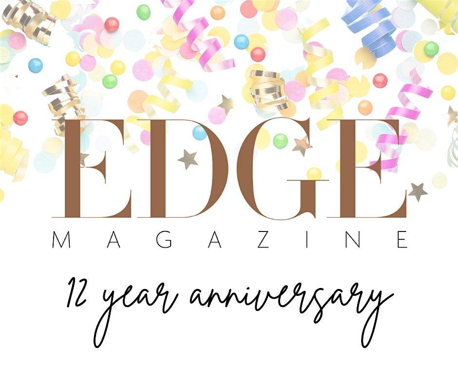Edge Magazine 12 Year Anniversary