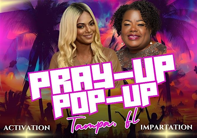 PRAY-UP {POP-UP} TAMPA, FL