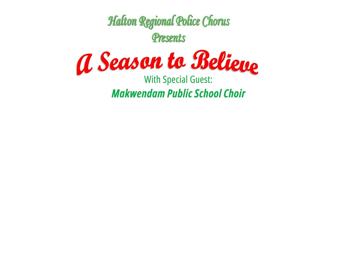 Halton Regional Police Chorus presents "A Season To Believe"