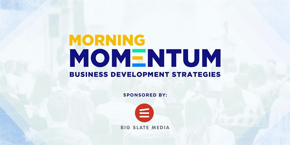 Morning Momentum: Business Development Strategies