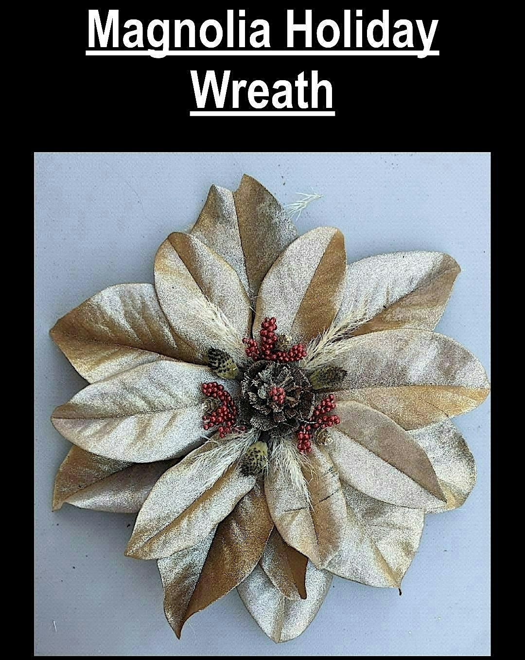 Magnolia  Wreath Making Workshop (Garden Member Only Event)