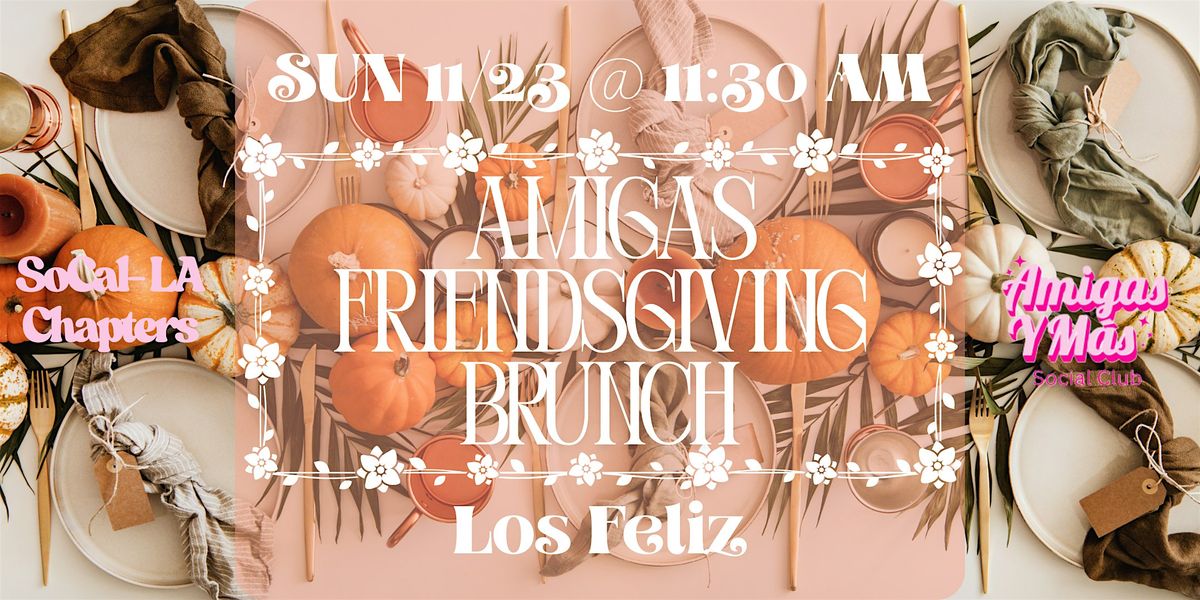 Amigas Friendsgiving Brunch
