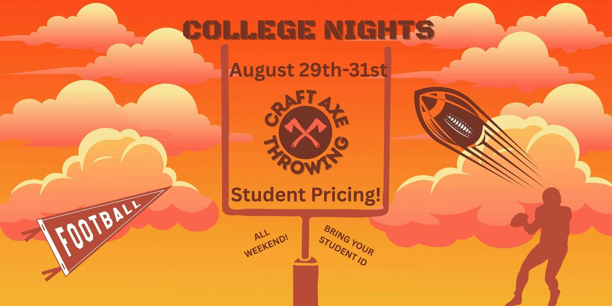 COLLEGE NIGHTS- Student Pricing ALL WEEKEND!