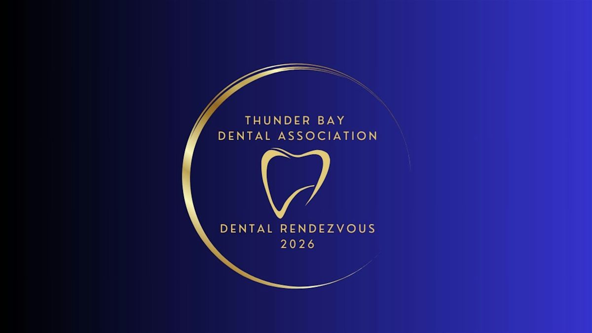 Thunder Bay Dental Association- Dental Rendezvous 2026