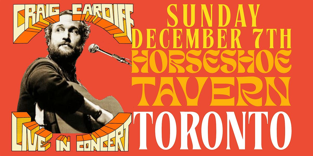 Craig Cardiff (Toronto, ON) Sunday, Dec 7th (Evening) - Horseshoe Tavern
