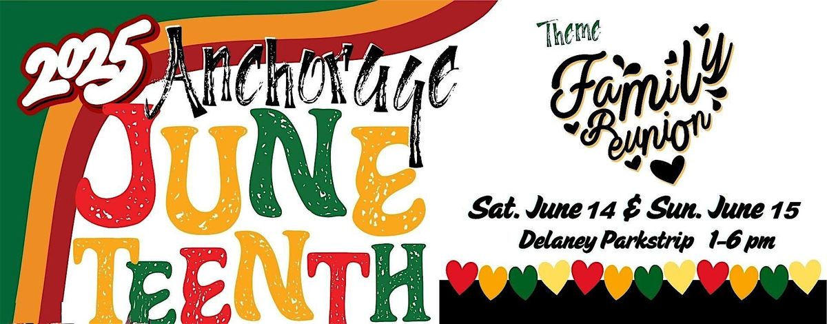 2026 Juneteenth Anchorage Citywide Celebration-FREE TO ATTEND