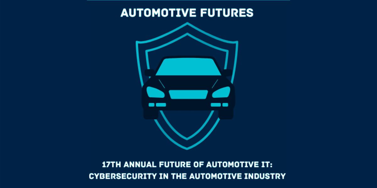 17th Annual Future of Automotive IT Conference: Automotive Cybersecurity