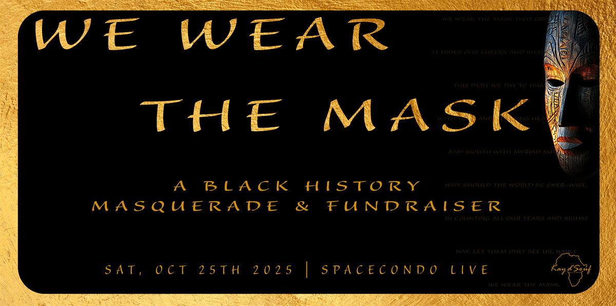 We Wear the Mask: A Black History Family Masquerade