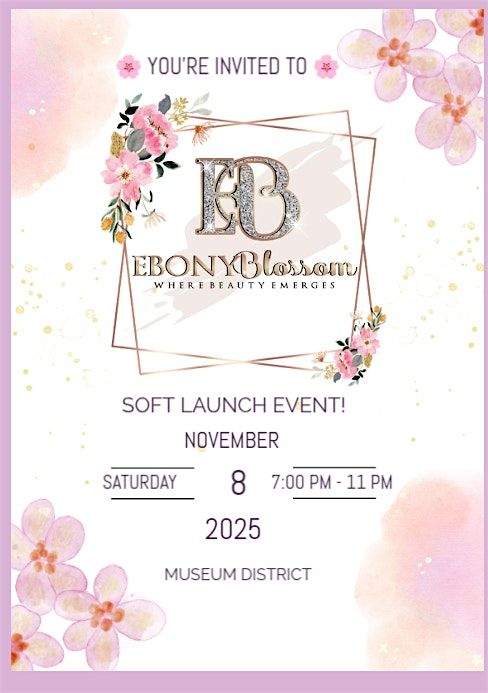 You\u2019re Invited to Ebony Blossom Soft Launch Event!
