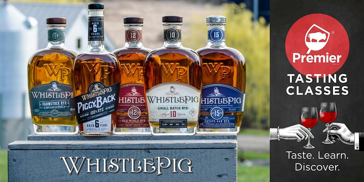 Tasting Class: WhistlePig: A Bold New Age of American Whiskey