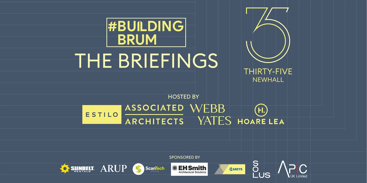 Building Brum: The Briefings