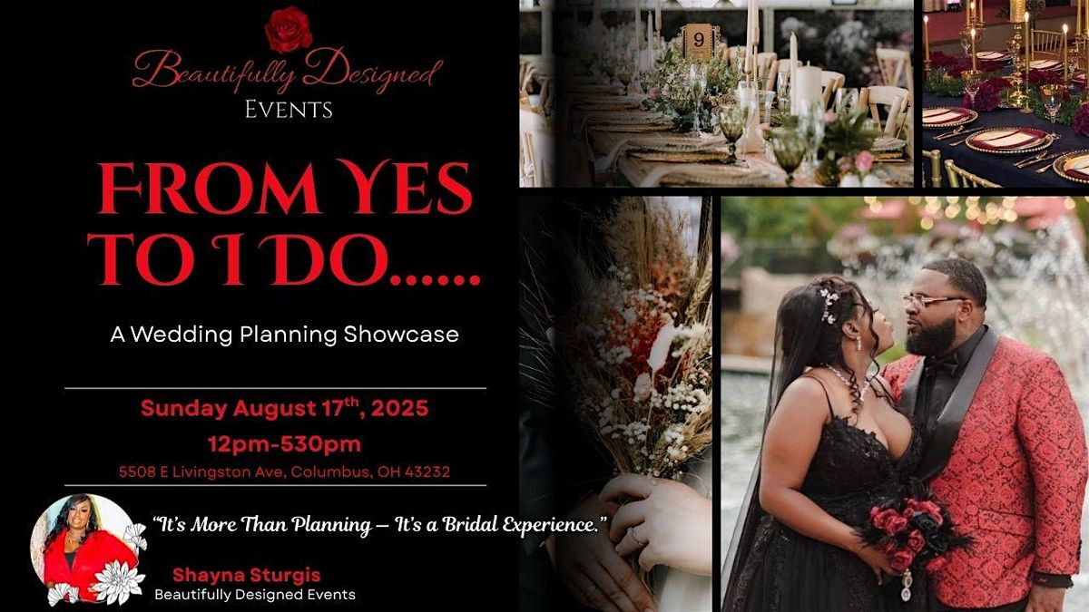 From Yes to I DO...A Wedding Planning Showcase