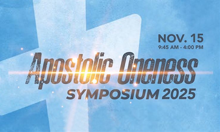 Apostolic Oneness Symposium 2025