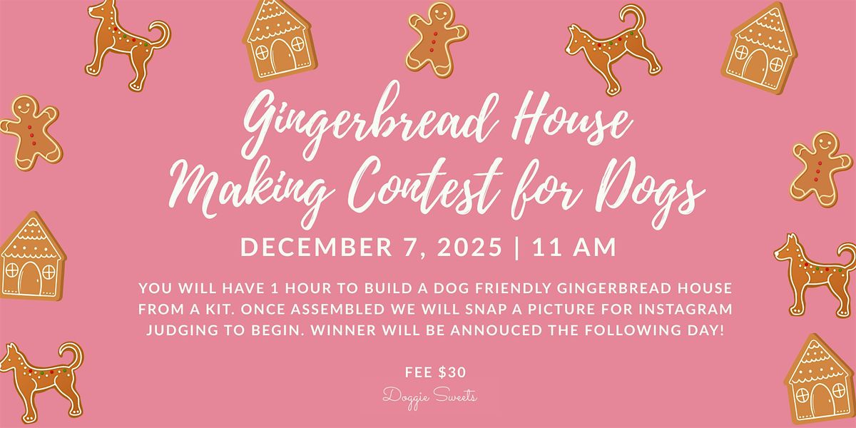 Gingerbread House Making Contest for Dogs