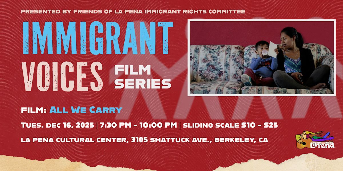 Immigrant Voices Film Series: All We Carry