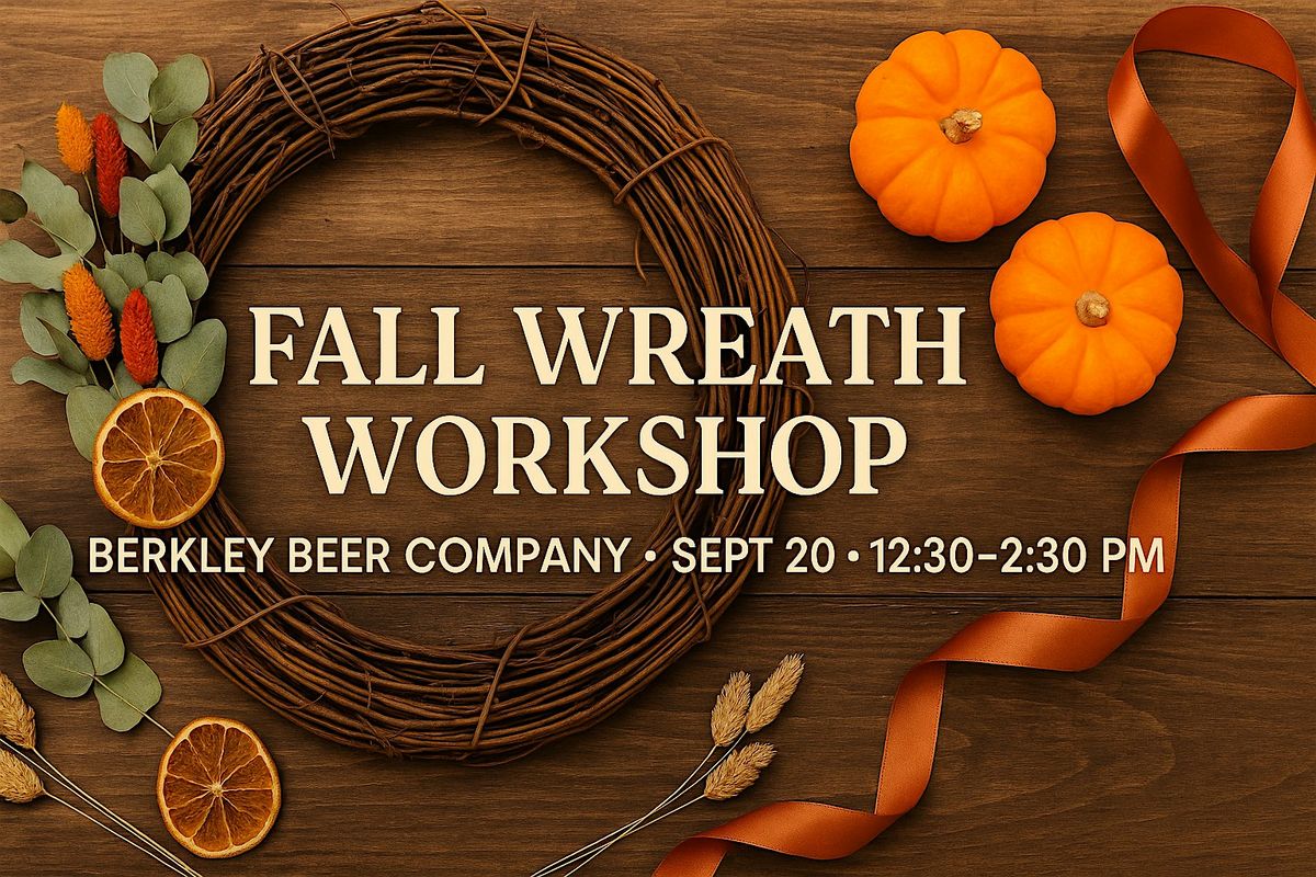 Fall Wreath Workshop at Berkley Beer Company