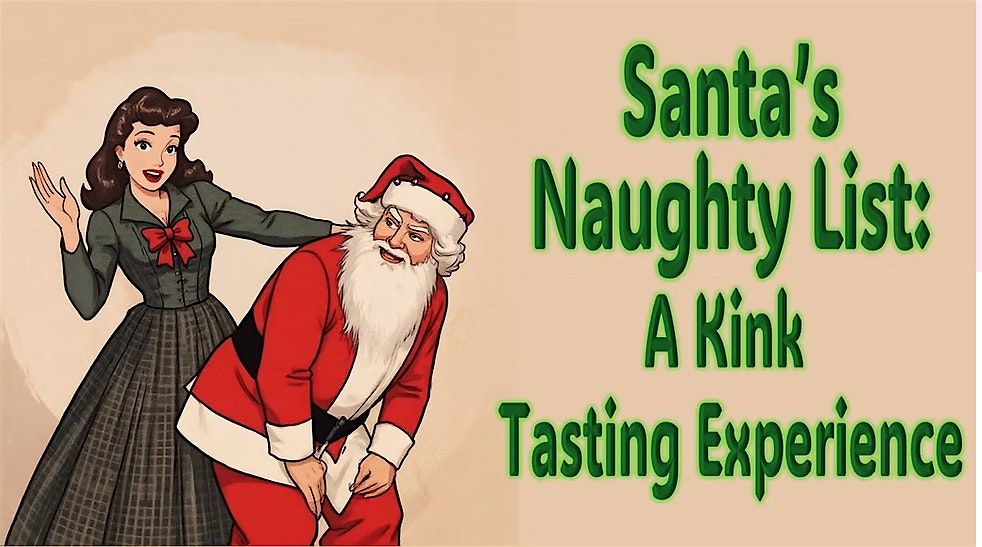 Santa\u2019s Naughty List: A Kink Tasting Experience