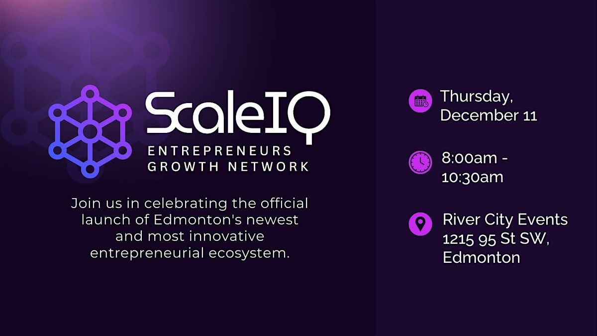 Official Second Launch of ScaleIQ: Entrepreneurs Growth Network