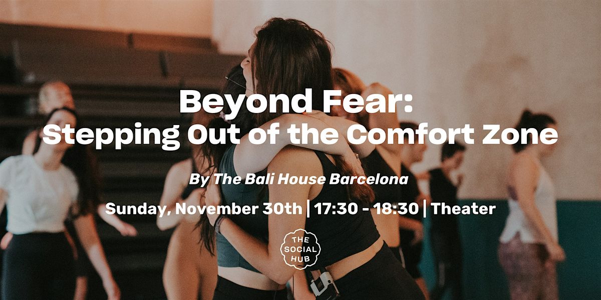 Beyond Fear: Stepping Out of the Comfort Zone