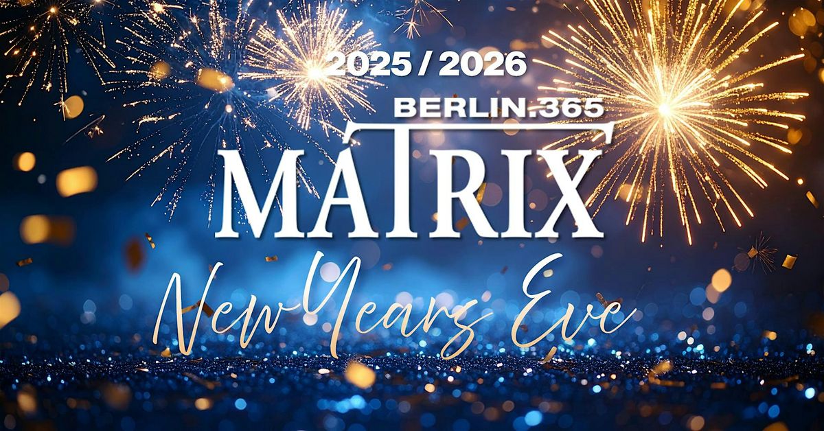 Silvester im Matrix Club  Berlin - New Years Eve 2025\/2026