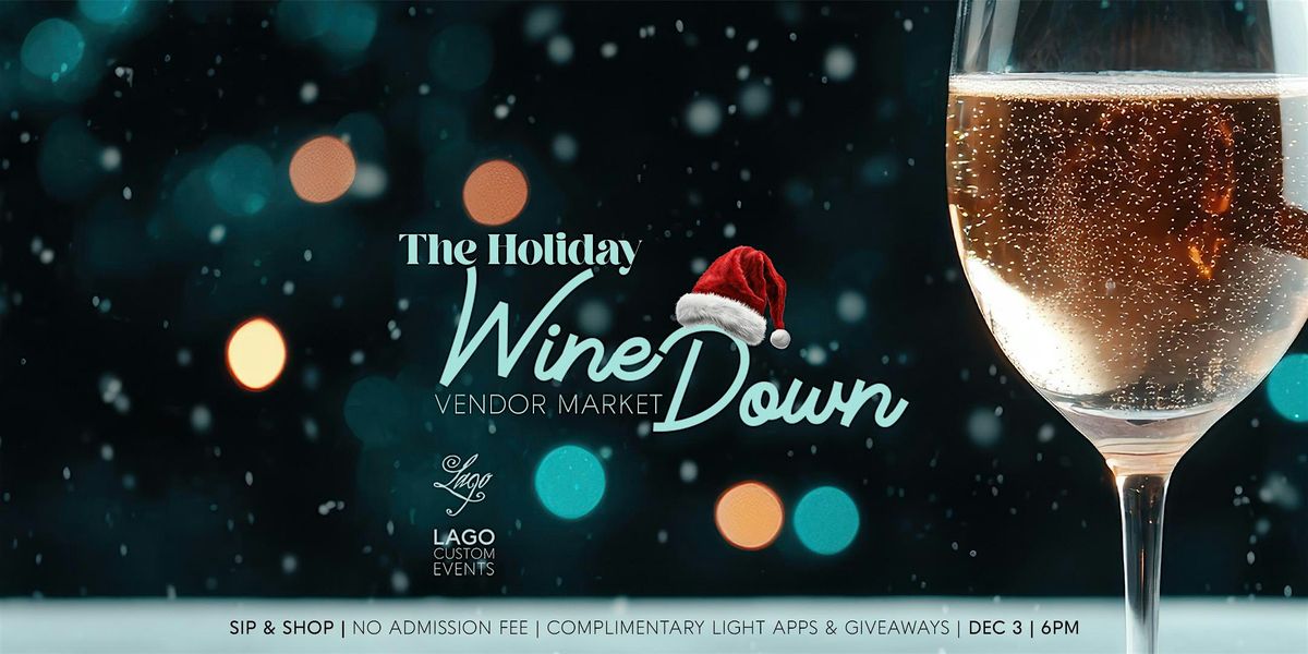Holiday Wine Down Vendor Market