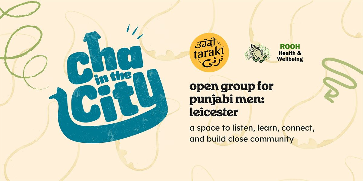 Cha in the City Leicester: Open Space for Punjabi Men
