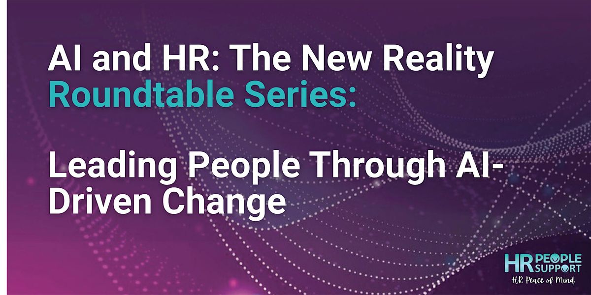 Leading People Through AI-Driven Change Roundtable