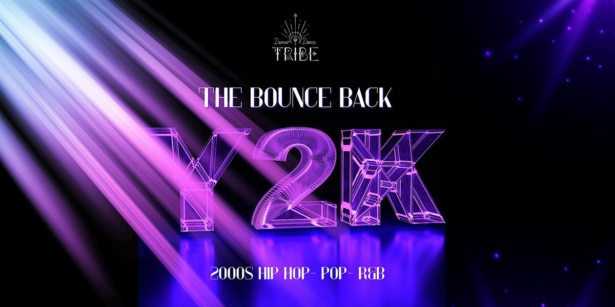 The Bounce Back- 2000s Hip Hop +Pop + R&B Dance