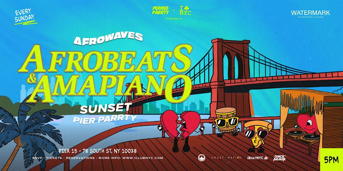 Afrobeats & Amapiano Sunset Party @ Watermark pier 15