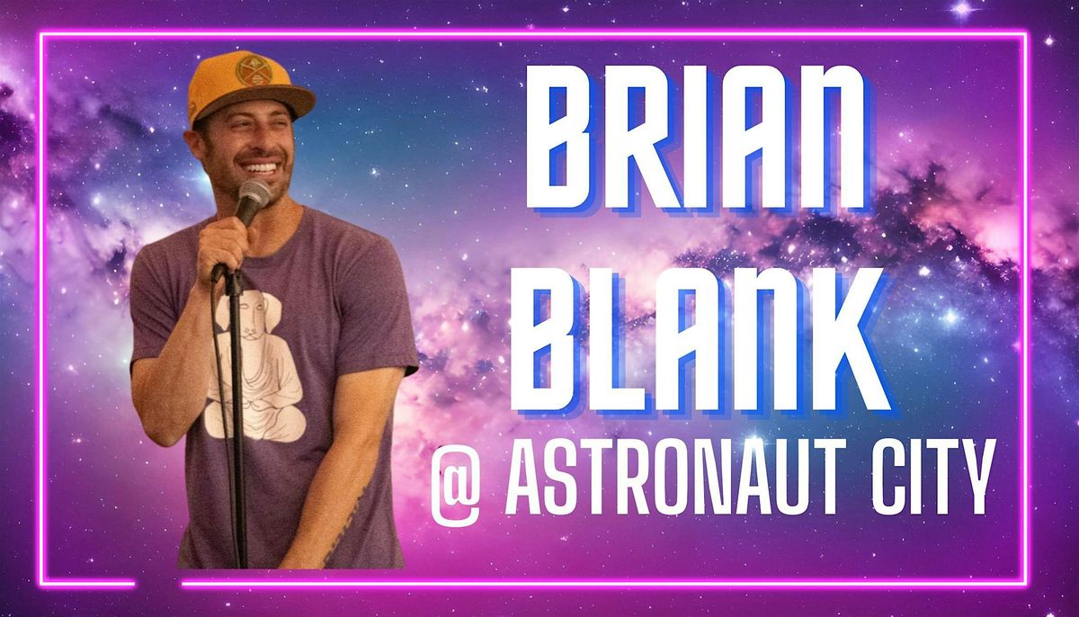 Brian Blank @ Astronaut City