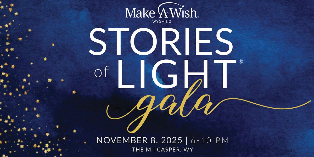 Make-A-Wish Wyoming's Stories of Light Gala