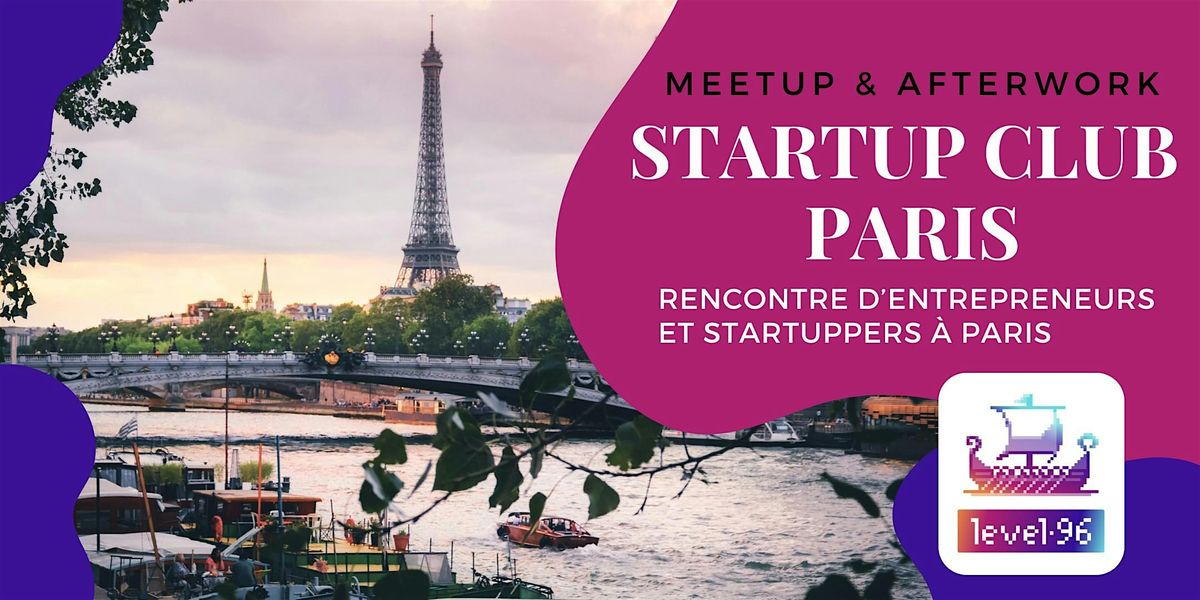 Startup Club \u270c\ufe0f Paris - Septembre : Meetup entrepreneur ouvert