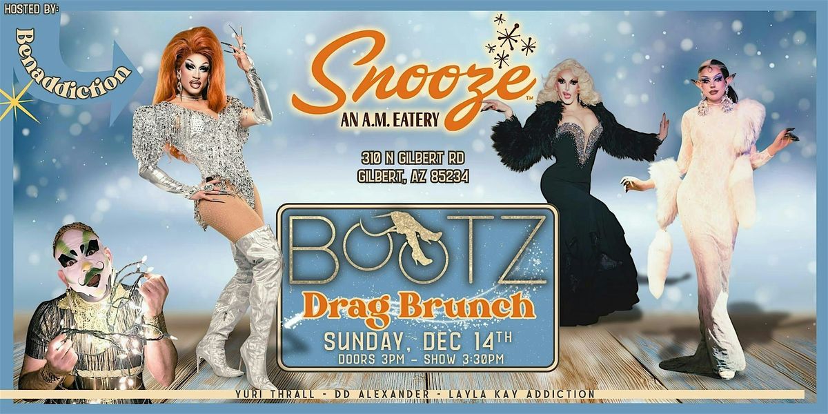 BOOTZ Drag Brunch @ Snooze Gilbert