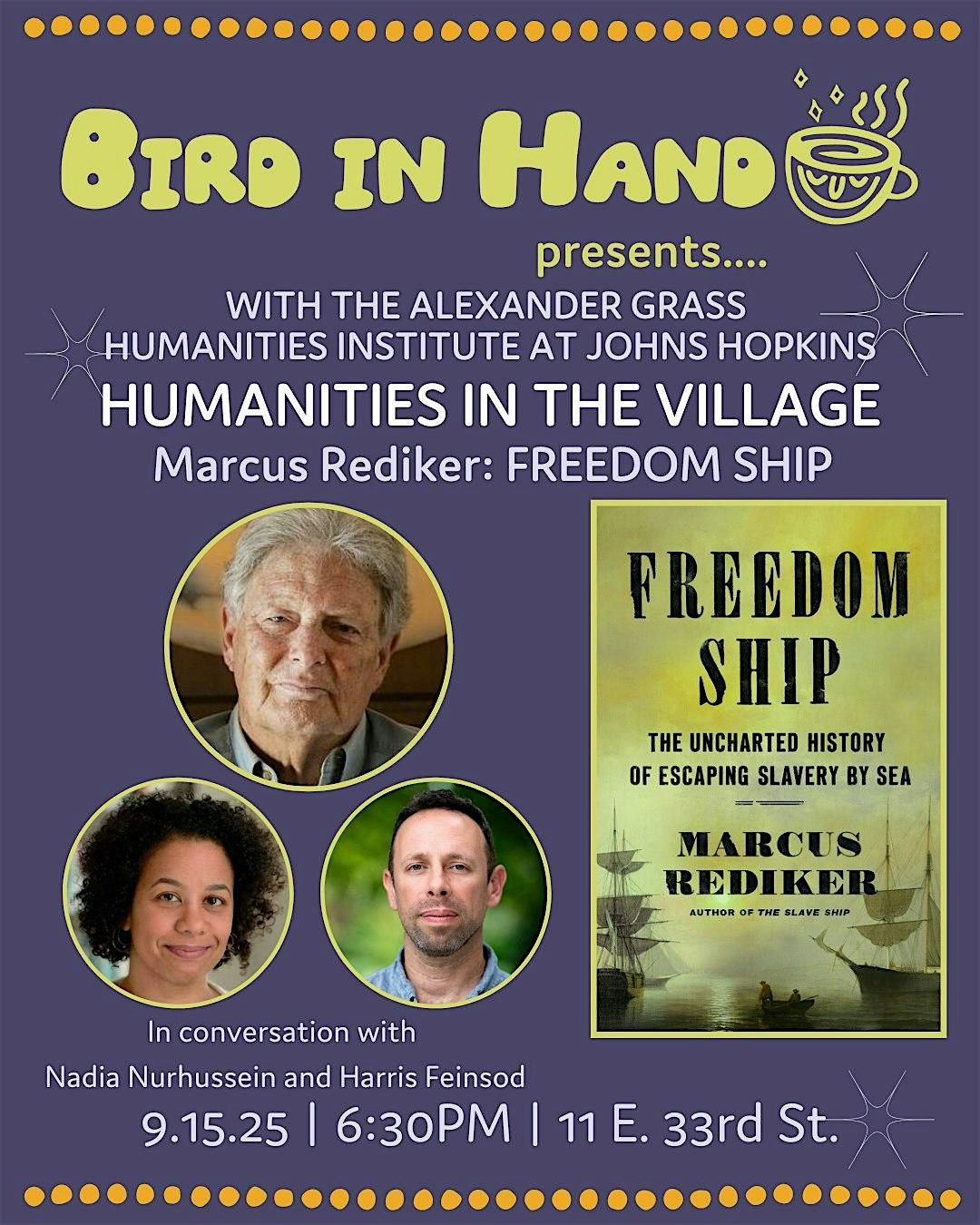 Marcus Rediker (author of Freedom Ship: The Uncharted History of Escaping S
