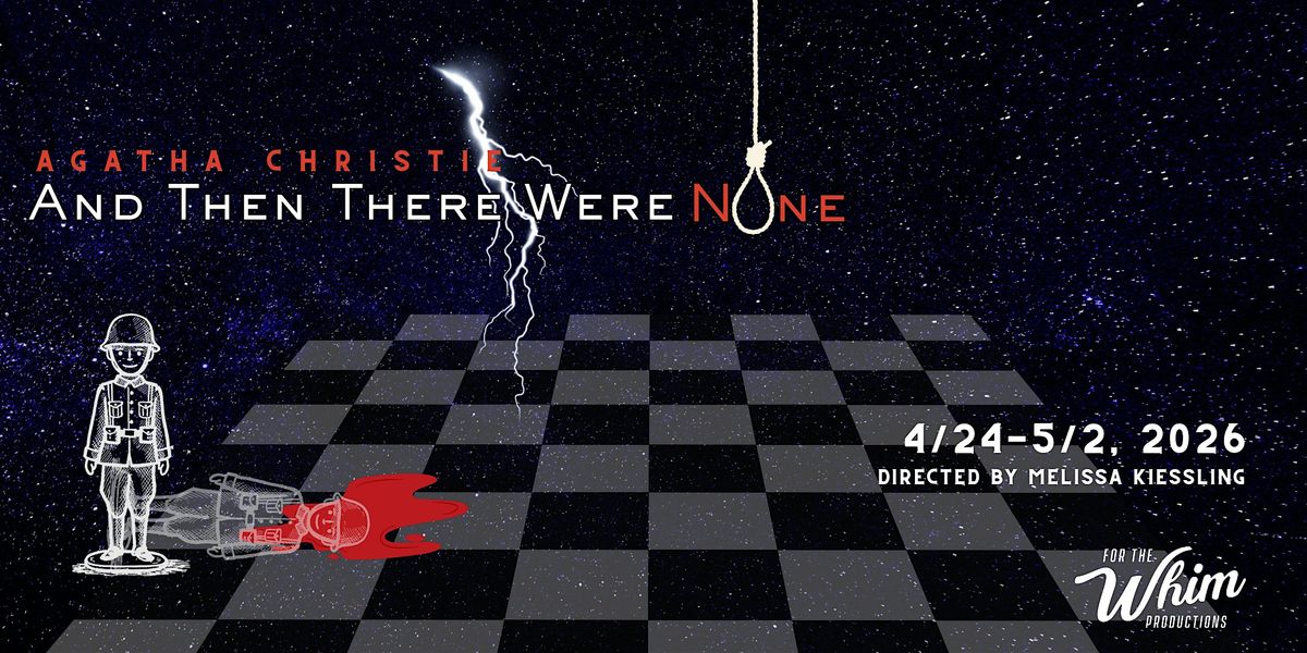 FTW Presents: "And Then There Were None"
