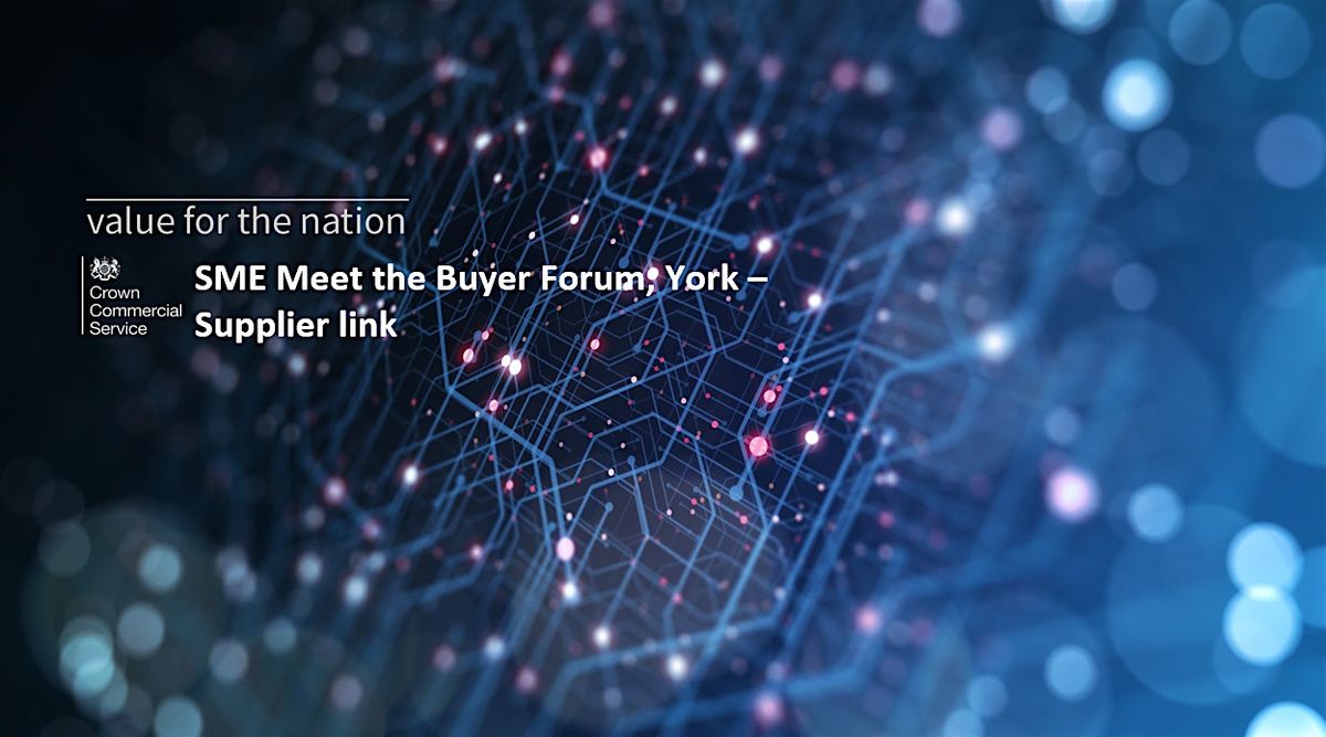 Crown Commercial Service - SME Meet the Buyer Forum - SUPPLIER LINK