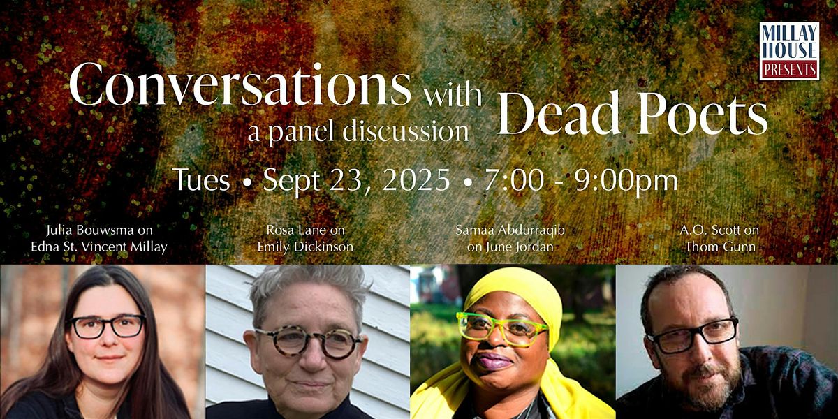 Conversations with Dead Poets \u2022 A Panel Discussion
